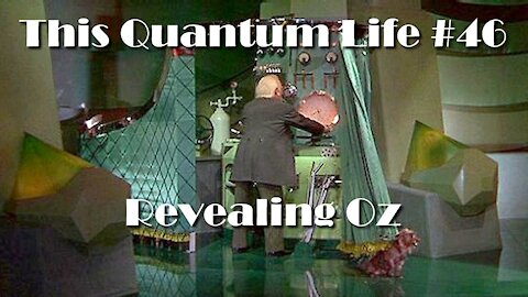 This Quantum Life #46 - Revealing Oz