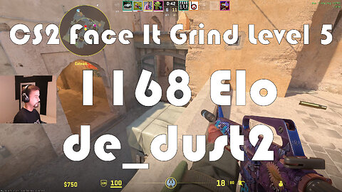 CS2 Face-It Grind - Face-It Level 5 - 1168 Elo - de_dust2