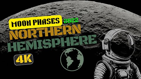 "Mystical Lunar Phases 2022: Northern Hemisphere Odyssey | Breathtaking 4K Visuals"