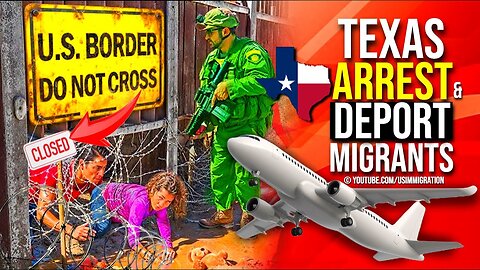 JUST NOW🔥Texas ARREST & DEPORT Migrants🚨TEXAS Wins Border Battle with BIDEN! Supreme Court SB4 rule