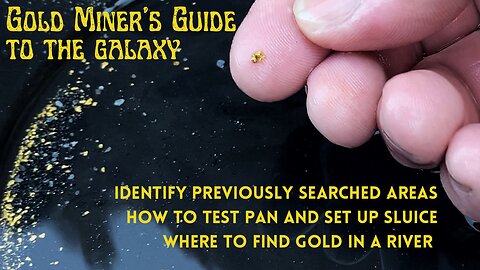 Gold Miner’s Guide to the Galaxy: A complete guide for prospecting river gold