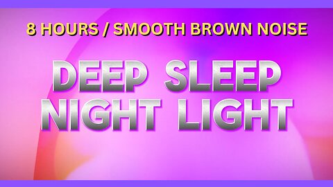 Calming Soft Light Sleep with Brown Noise Soundscape