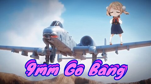 9mm Go Bang! - A 10 Warthog Edit