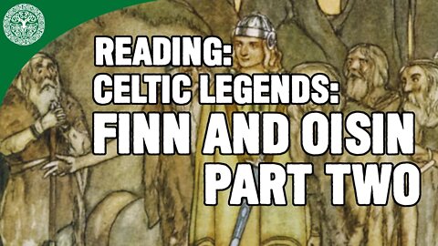 Reading: Celtic Legend: Finn And Oisin, Part Two