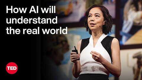 With Spatial Intelligence, AI Will Understand the Real World | Fei-Fei Li | TED