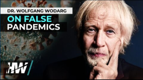 DR. WOLFGANG WODARG ON FALSE PANDEMICS