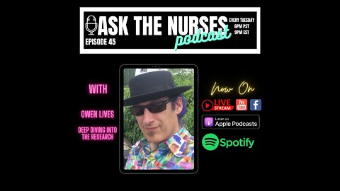 Ask The Nurses Episode 45 Owen Owen Owen