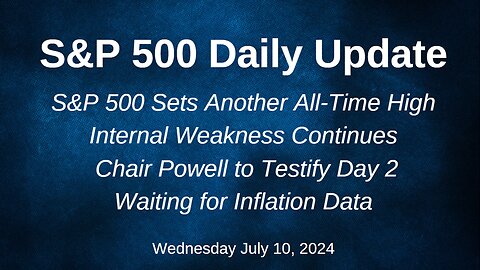 S&P 500 Daily Market Update for Wednesday July 10, 2024