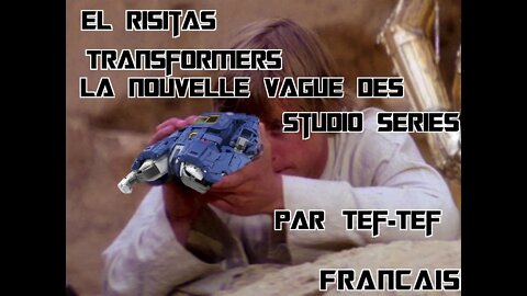 [Francais] La Nouvelle révélation de Studio Series - El Risitas