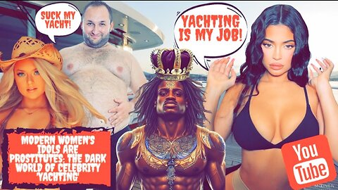 Modern Women's Idols are Prostitutes: The Dark World of Celebrity 'Yachting'