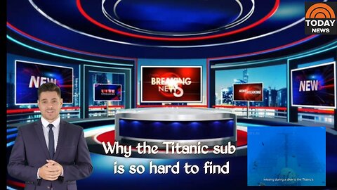 Why the Titanic sub is so hard to find!