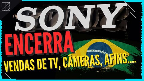 SONY ENCERRA ATIVIDADES EM VENDAS DE TVs, CÂMERAS.... || BATE-BOLA COMENTANDO O ASSUNTO.