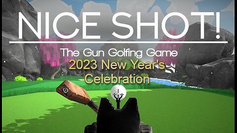 2023 New Year's Celebration (Nice Shot! The Gun Golfing Game)