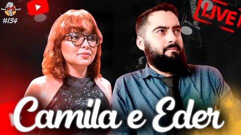 EDER BRASIL E CAMILA MOURA | COMUNICADORES | POD +1 CAST? | EP #134