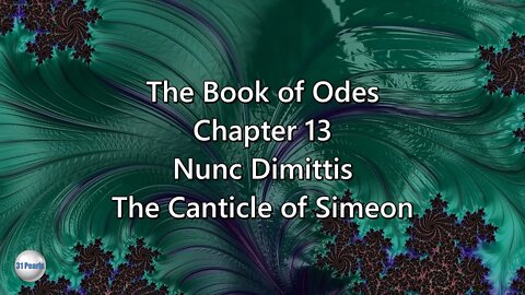 Book of Odes - Chapter 13 - Nunc Dimittis - The Canticle of Simeon