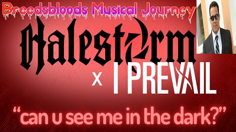 Halestorm & I Prevail - Can U See Me In The Dark - Live Streaming with Songs and Thongs