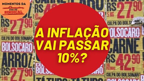 Inflação aproxima se cada vez mais de 10% | Momentos