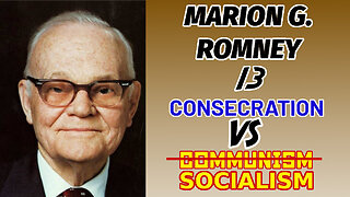 Consecration VS. Communism - 13 - Marion G. Romney