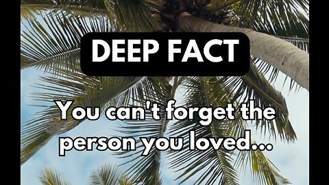 You can't forget the person you loved...