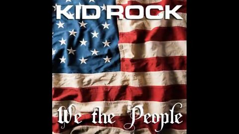 Kid Rock We the People