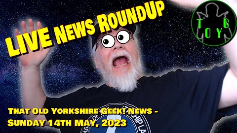 Sunday News Live Stream - TOYG! News - 14th May, 2023