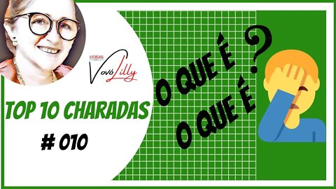 TOP 10 CHARADAS DA VOVÓ LILLY | # 010 | O QUE É, O QUE É?