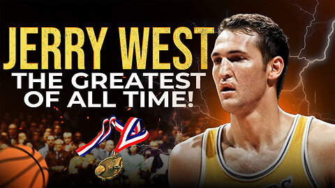 The Greatest of All Time? Why Jerry West Is the Unmatched Legend!