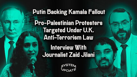 Putin Supporting Kamala Fallout and Reactions; Pro-Palestinian Protesters Targeted Under U.K. Anti-Terrorism Law; Interview With Journalist Zaid Jilani