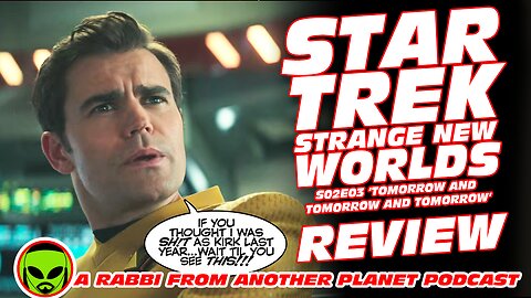 Star Trek Strange New Worlds - S02E03 ‘Tomorrow and Tomorrow and Tomorrow’ Review