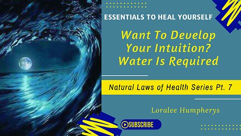 Want To Develop Your Intuition? Water Is Required