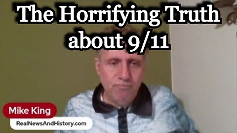 Mike King SHOCKING: The Horrifying Truth About 9/11!