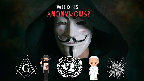 Who is Anonymous? Uncensored -Exposed and Explained - Masonic Internet Dark Web