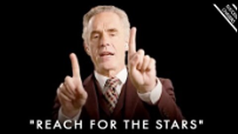 Reach for the Stars- How to Set and Achieve Ambitious Goals - Jordan Peterson Motivation