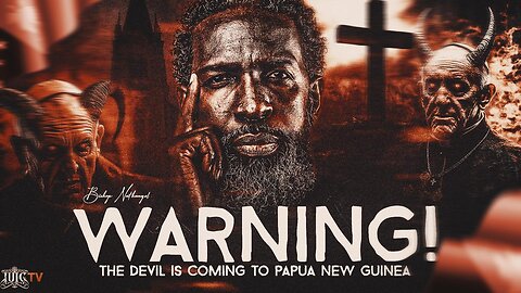 Warning! The devil is coming to Papua New Ginea