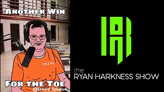 Episode #049: Another Win For The Toe | The Ryan Harkness Show