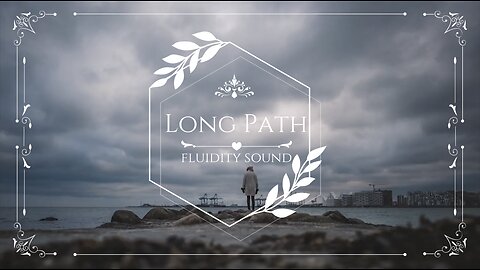 Long Path | Beautiful Ambient Mix