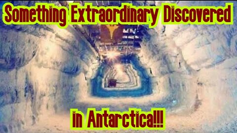 Something Extraordinary Discovered in Antarctica!!!