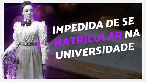 Mulheres na MATEMÁTICA (Uma breve história de Emmy Noether)