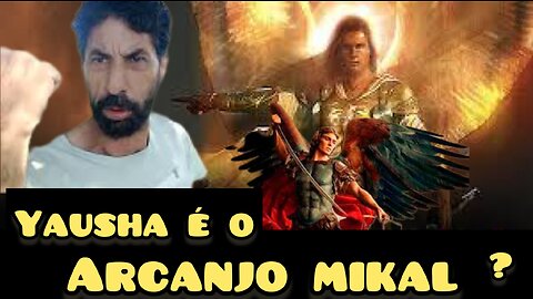 YAUSHA É O ARCANJO MIGUEL? O QUE ELE REPRESENTA? ESTUDO COM MENSAGEIRO DA ERA ROMILSON FERREIRA