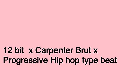 12 bit x Carpenter Brut x Progressive Hip hop type beat