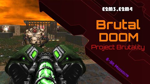 Brutal Doom [Project Brutality] - PC (E2M3,E2M4)