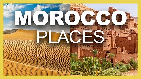 The Best Places to Visit in Morocco - Top Travel Guide