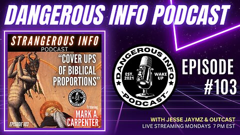 103 "Cover-ups of Biblical Proportions" ft. Mark A. Carpenter, corrupt science, secret