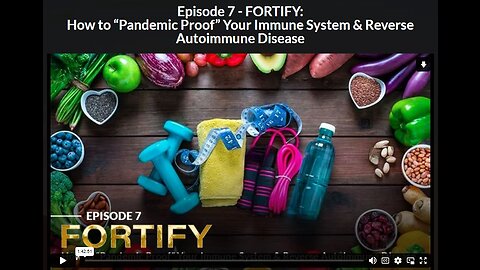 NH: EPISODE 7 - FORTIFY: How to “Pandemic Proof” Your Immune System & Reverse Autoimmune Disease