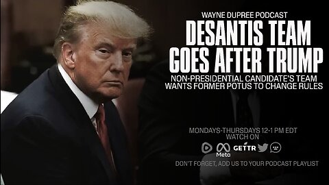 DeSantis' Team Wants Donald Trump To Lay Off Attacking Their Candidate