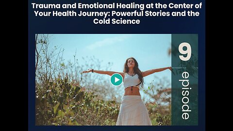 IFL Episode 9 - Trauma and Emotional Healing at the Center of Your Health Journey