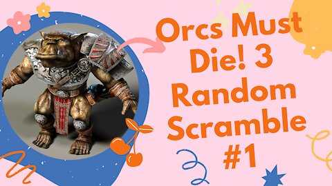 Orcs Must Die! 3: Random Scramble #1 (ft. Guru)