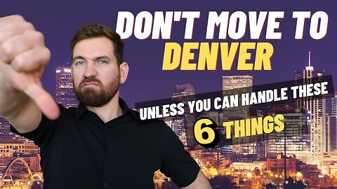 6 Reasons Why You SHOULD NOT Move to Denver in 2024