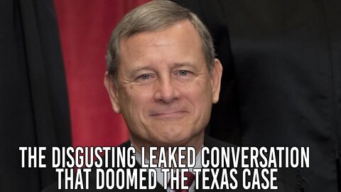 The Disgusting Leaked SCOTUS Conversation That Led to the Rejection of the Texas Case!