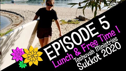 Sukkot 2020 Episode 5 - Lunch and Free Time ( Teshuvah Ministries, Feast of Tabernacles )